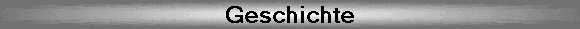Geschichte